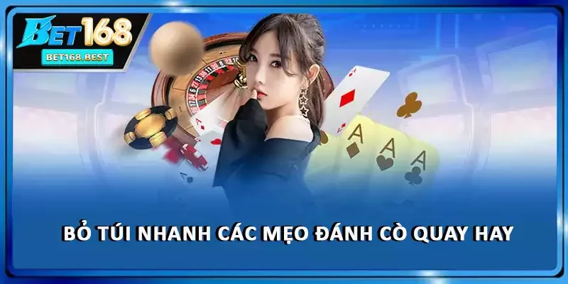 Bỏ túi nhanh các mẹo đánh cò quay hay