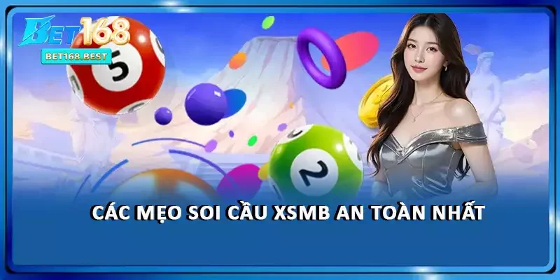 Các mẹo soi cầu XSMB an toàn nhất