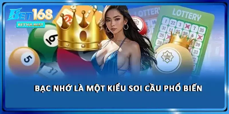 Bạc nhớ là một kiểu soi cầu phổ biến